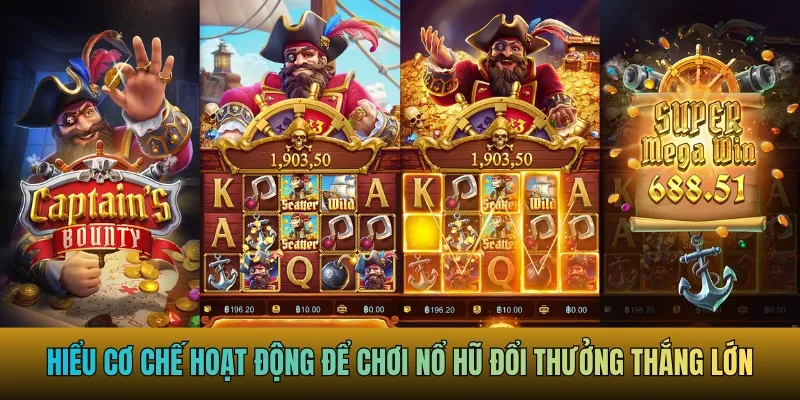 Hiểu cơ chế hoạt động để chơi nổ hũ đổi thưởng thắng lớn