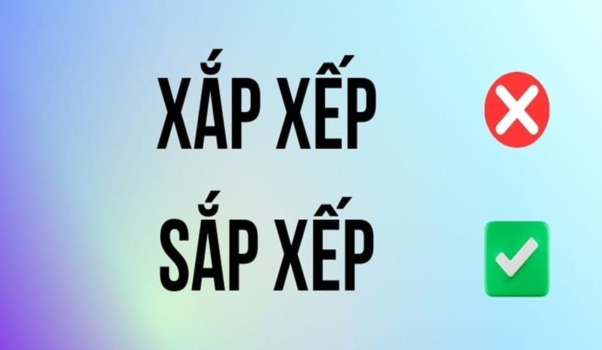Sắp xếp hay xắp xếp đúng chính tả