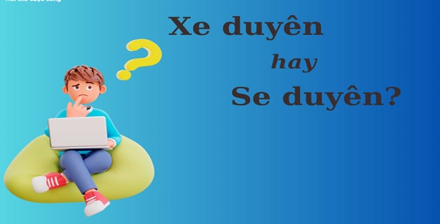 Xe duyên hay se duyên đúng chính tả