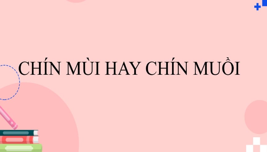 Chín muồi là từ đúng được sử dụng phổ biến trong đời sống