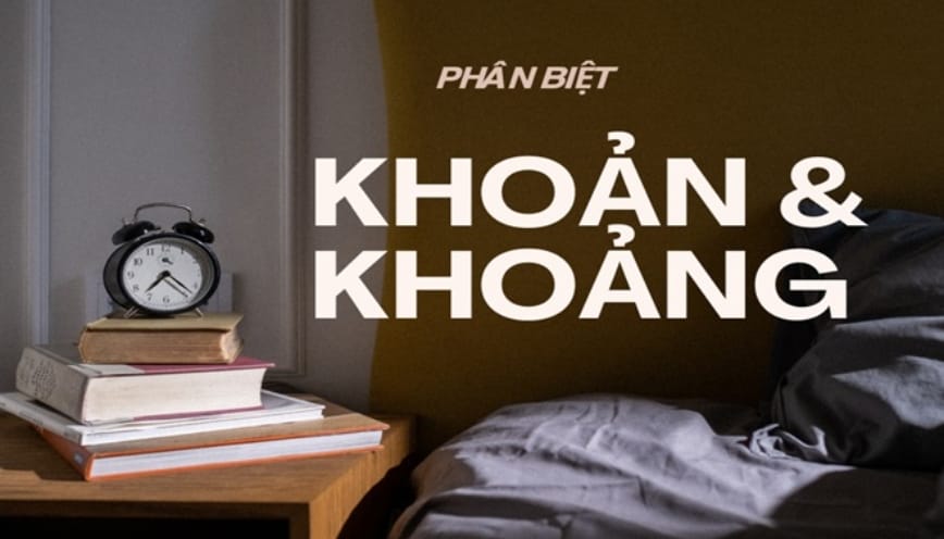 “Khoảng” là gì? Khi nào dùng “khoảng”?