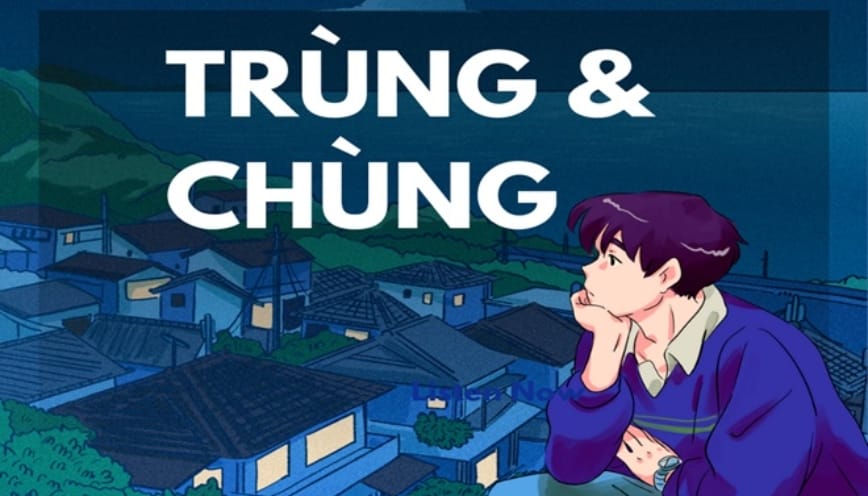 Lý do khiến từ trập trùng và chập chùng thường bị nhầm lẫn