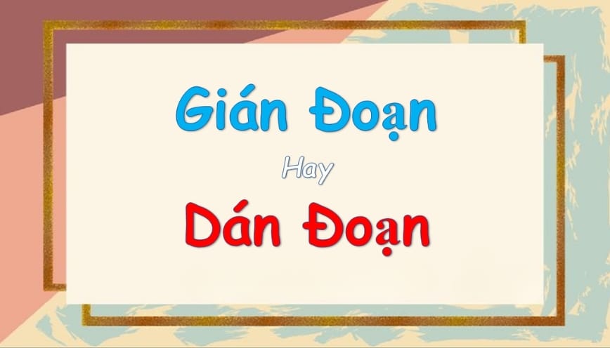 Phân biệt “gián đoạn” với các từ dễ gây nhầm lẫn khác
