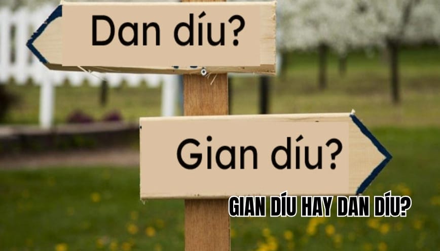 Gian díu hay dan díu? Phân biệt chuẩn để tránh dùng sai
