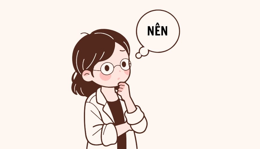 Cách dùng từ “nên”