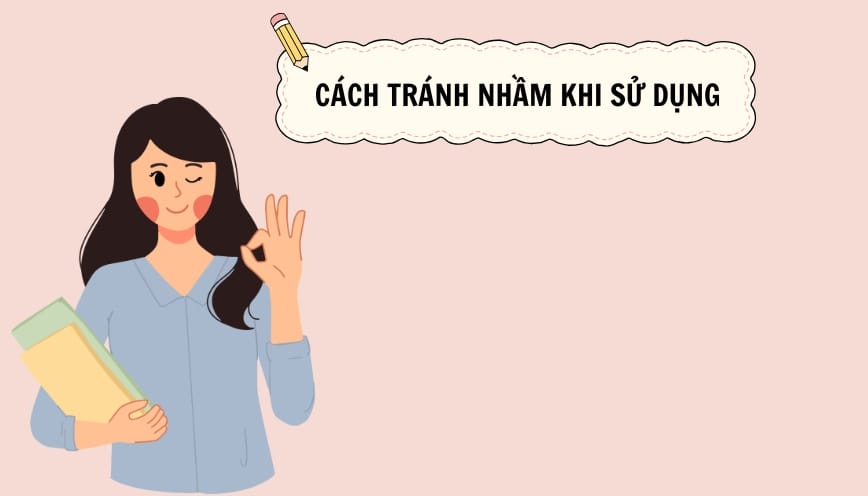 Cách tránh nhầm khi sử dụng