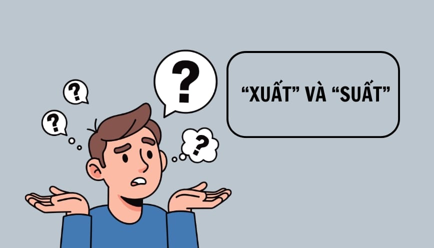 Cách tránh nhầm “xuất” và “suất”