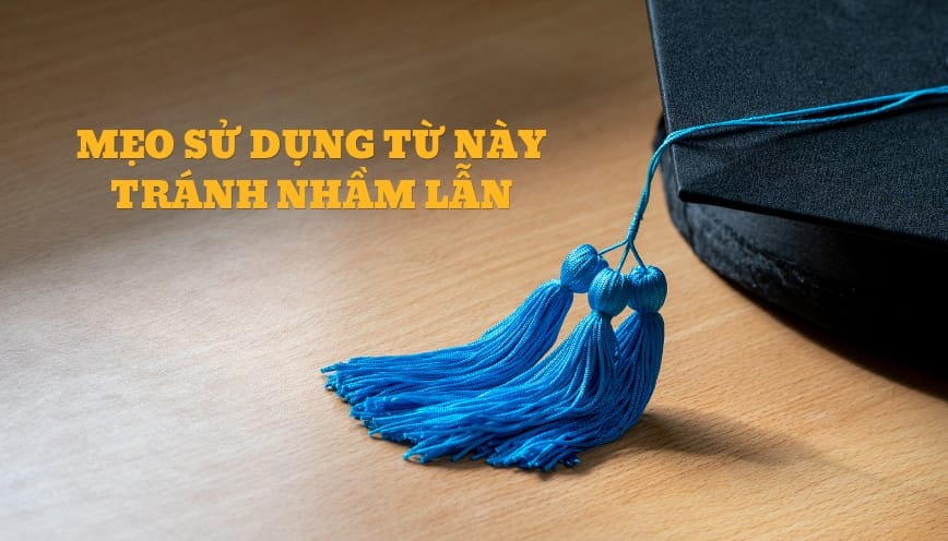Mẹo sử dụng từ này tránh nhầm lẫn