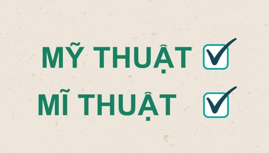 “Mỹ thuật hay mĩ thuật” đâu là từ viết đúng?