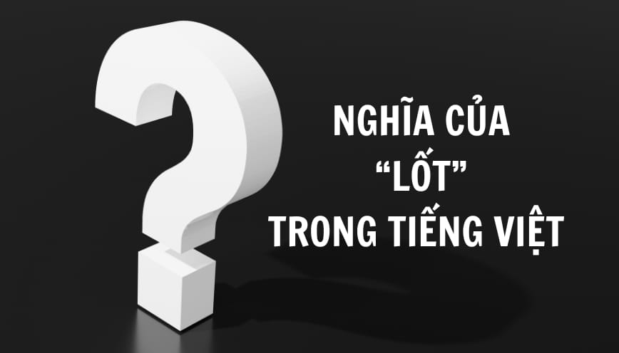Nghĩa của “lốt” trong tiếng Việt