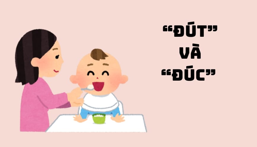 Phân biệt “đút” và “đúc” để viết đúng