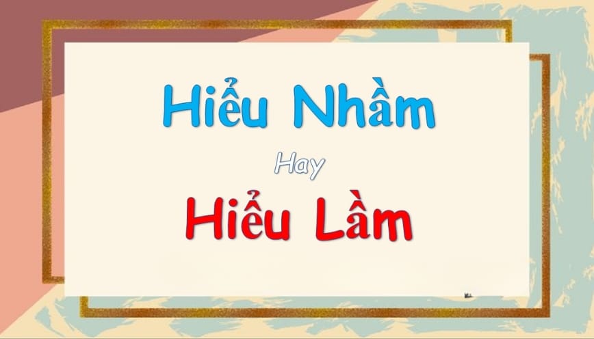 Trả lời “hiểu nhầm hay hiểu lầm” dùng như nào