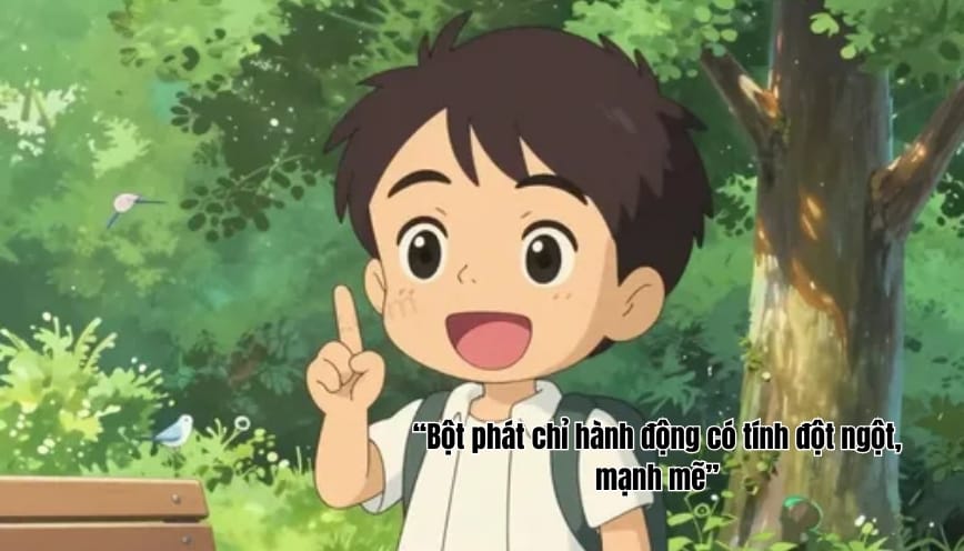 Bột phát chỉ hành động có tính đột ngột, mạnh mẽ