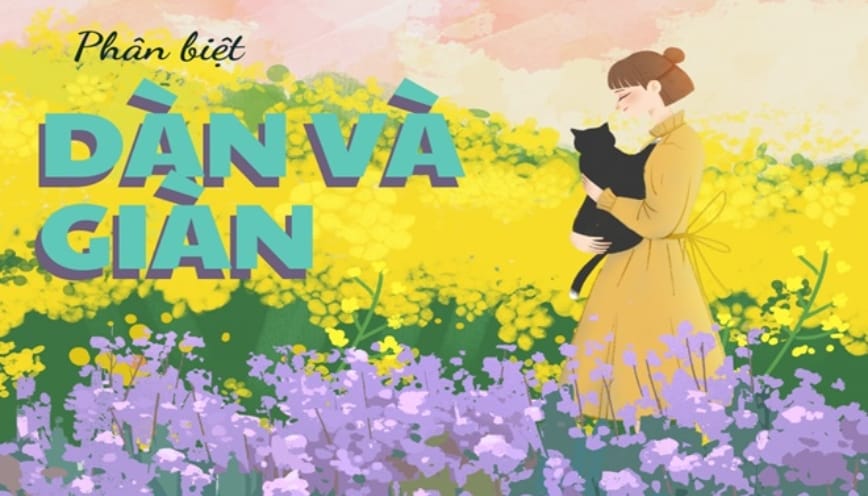 Cách ghi nhớ “giàn” và “dàn” để không nhầm lẫn