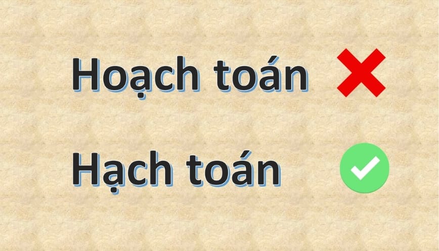 Hạch toán - hoạch toán? Từ nào viết đúng chính tả?