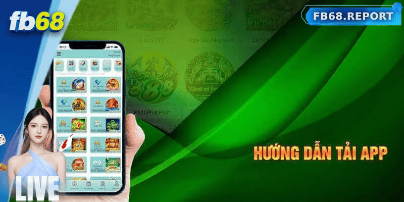 Hướng dẫn tải App FB68 với các bước đơn giản và dễ thực hiện