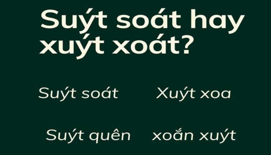 Lưu ý quan trọng khi sử dụng từ suýt soát trong thực tế