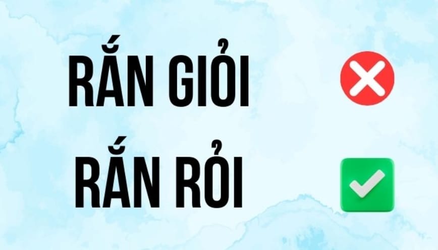 Lý do khiến nhiều người nhầm lẫn từ rắn rỏi thành rắn giỏi