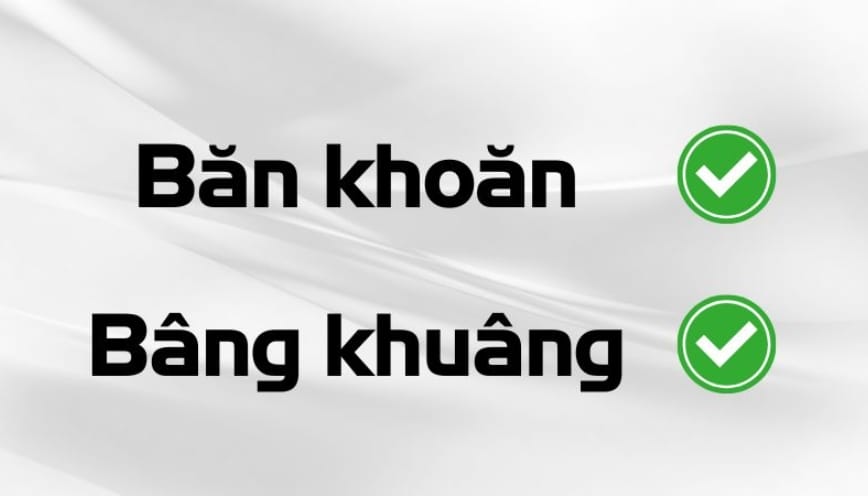 Mẹo ghi nhớ từ băn khoăn và bâng khuâng nhanh chóng