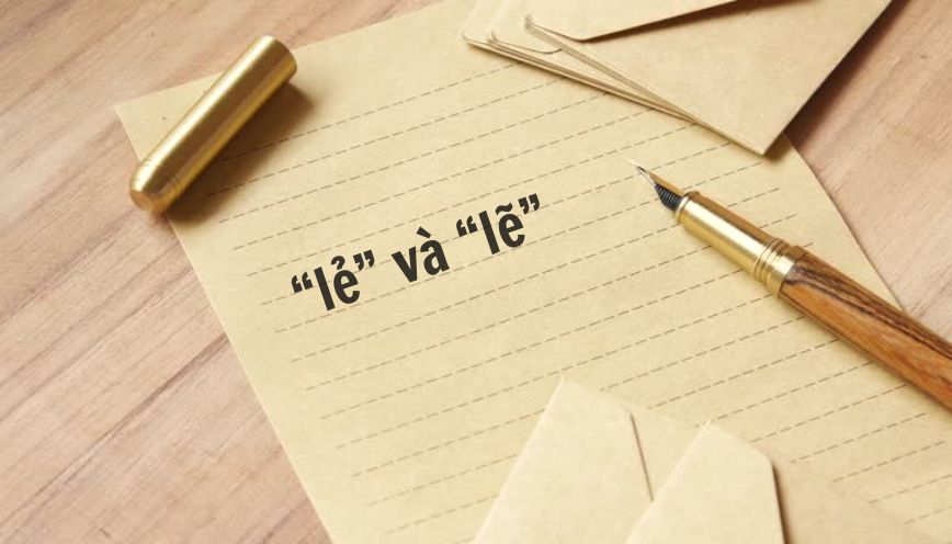 “Lẻ” và “lẽ” là hai từ độc lập và có nghĩa