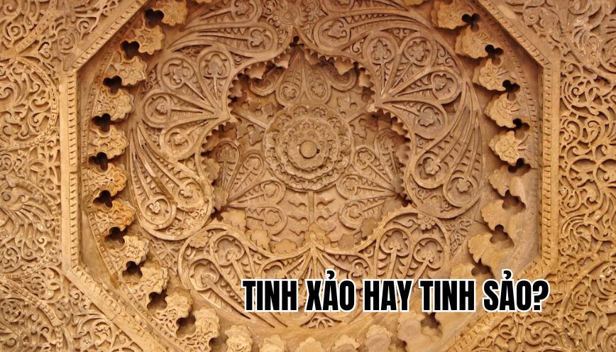 tinh xảo hay tinh sảo