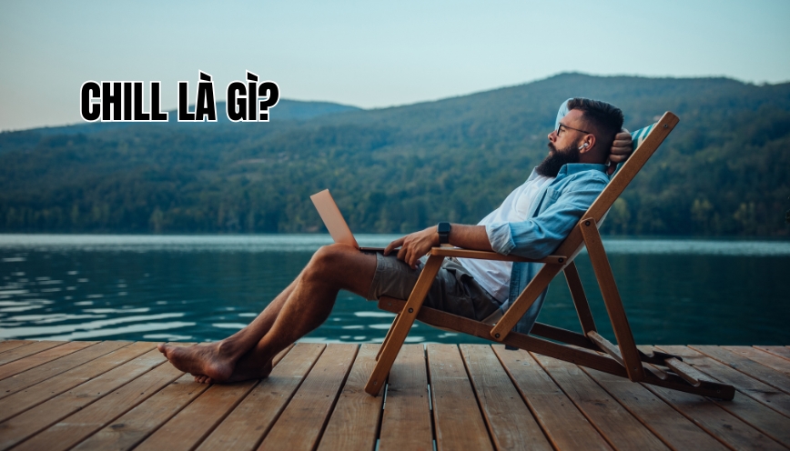 Chill là gì?