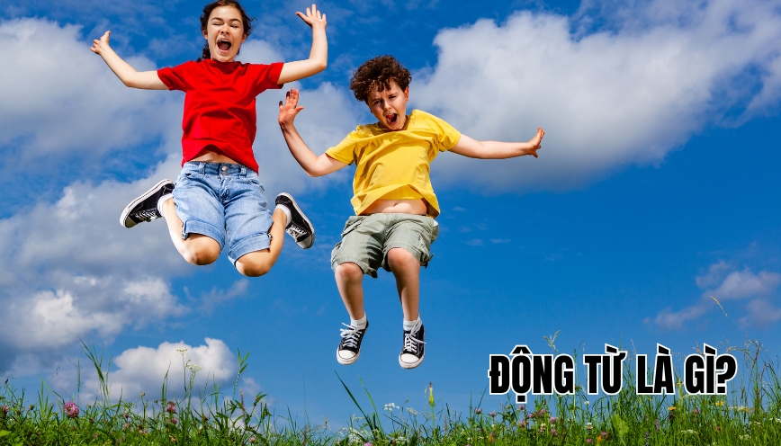 Động từ là gì?