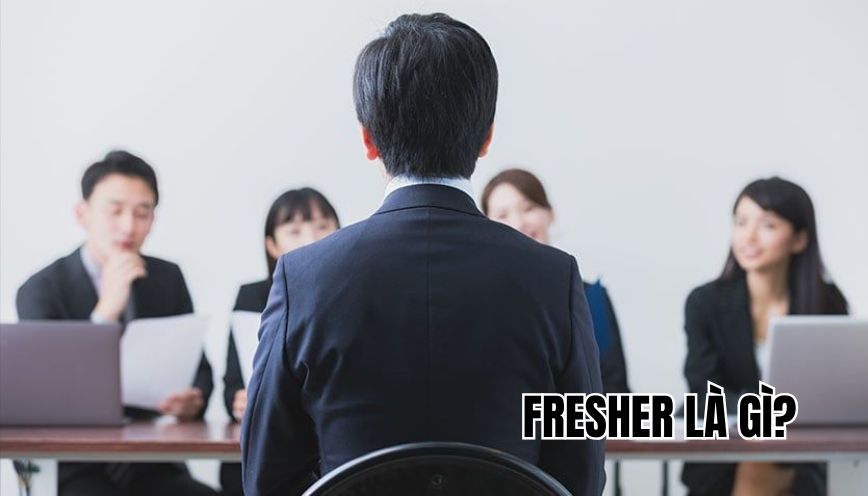 Fresher là gì?