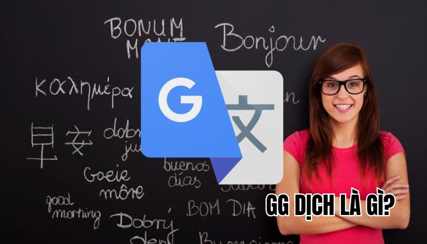 GG Dịch là gì?