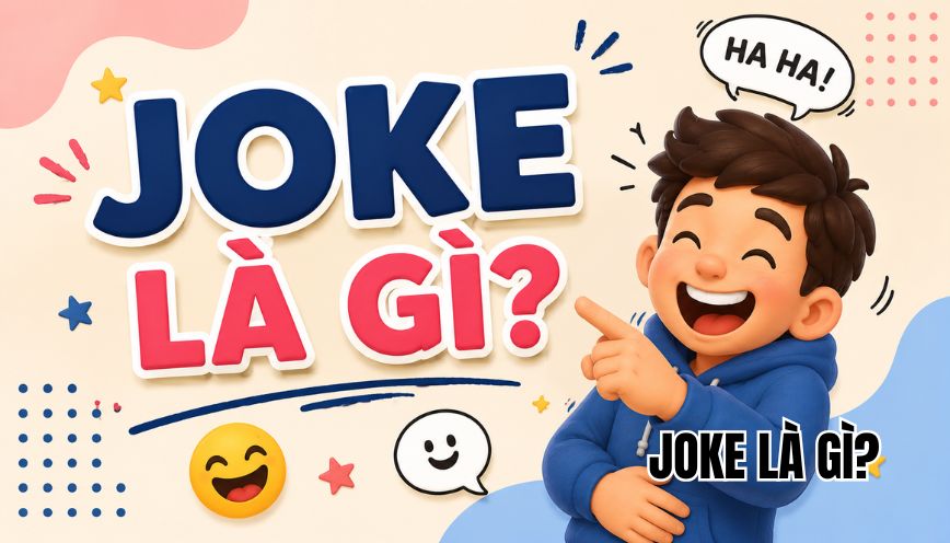 Joke là gì?