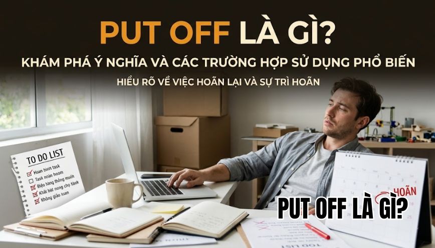 Put off là gì?