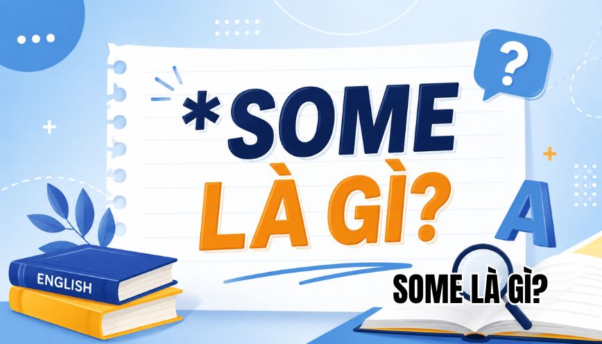 Some là gì?