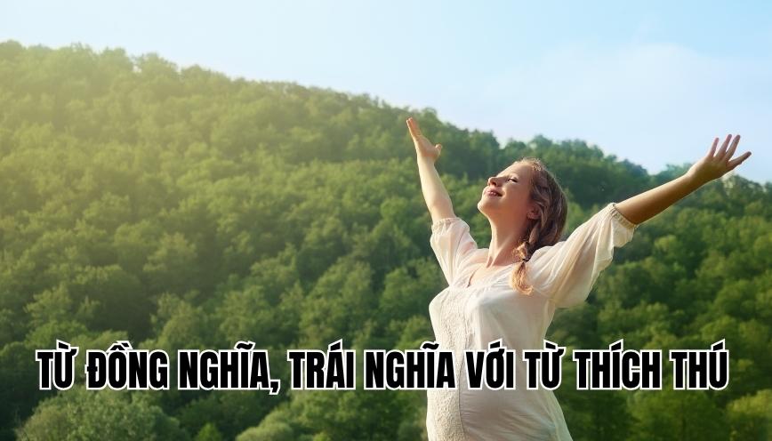 Từ đồng nghĩa, trái nghĩa với từ thích thú