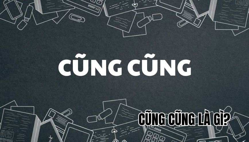 Cũng cũng là gì?