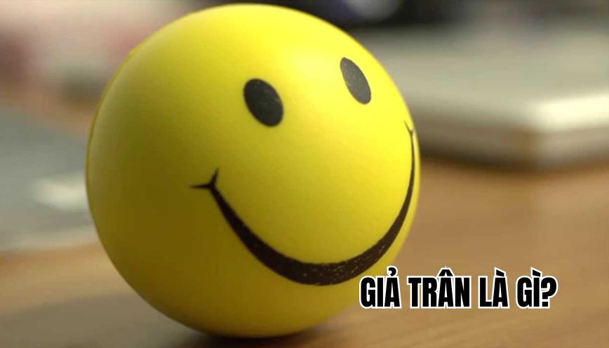 Giả trân là gì?