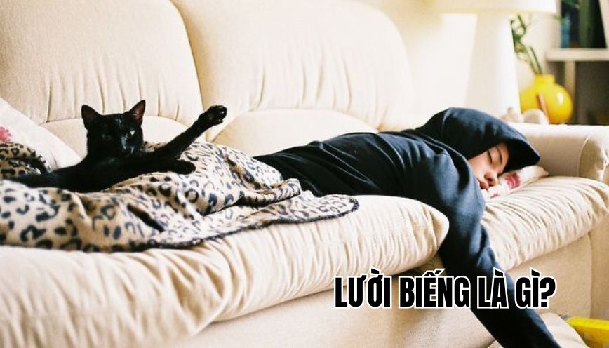 Lười biếng là gì?