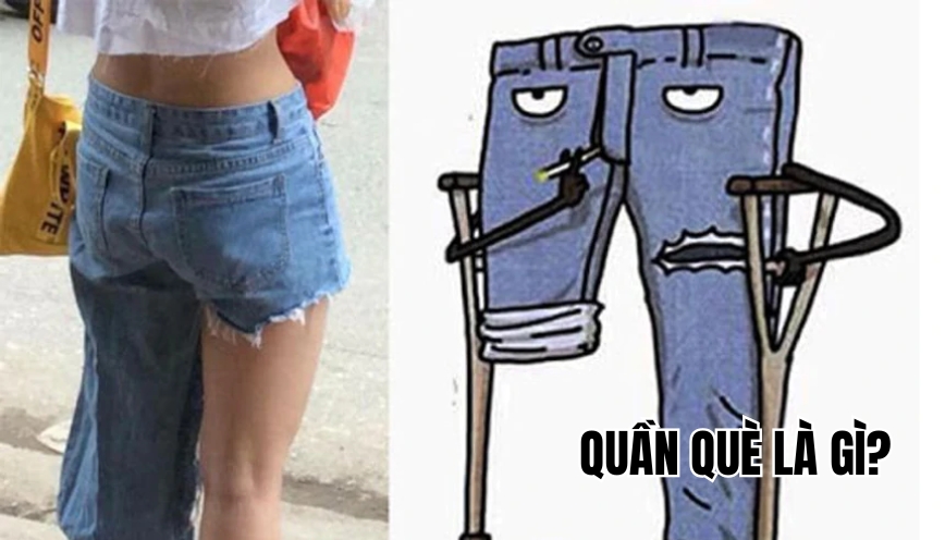 Quần què là gì?