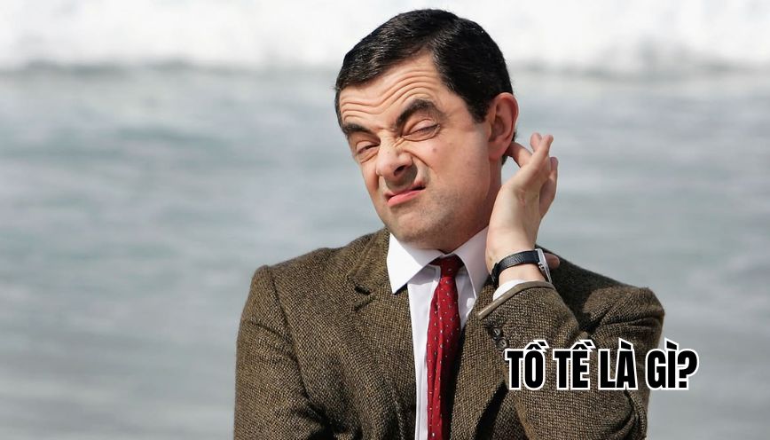 Tồ tề là gì?