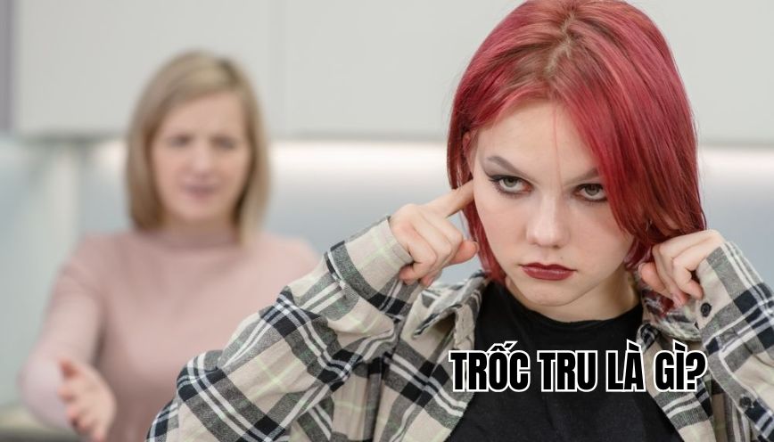 Trốc tru là gì