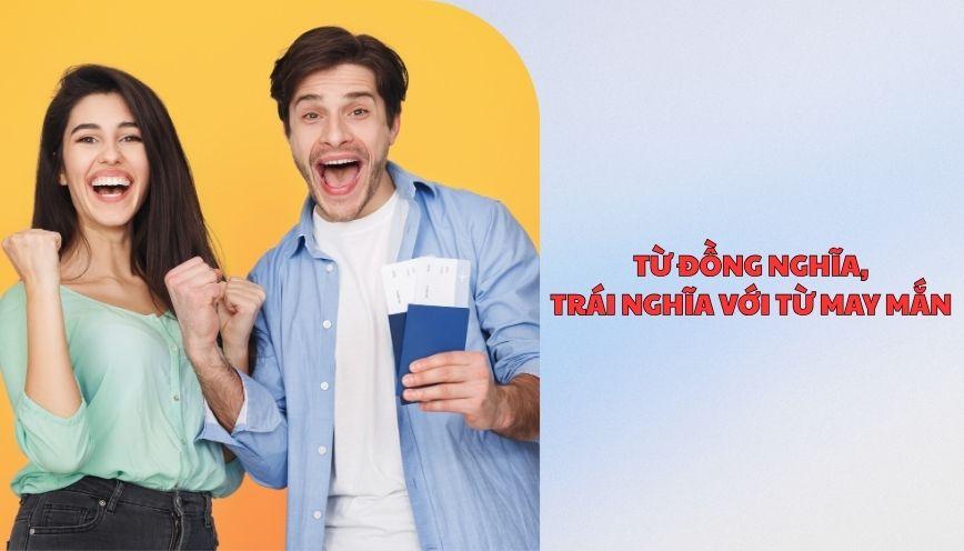 Từ đồng nghĩa, trái nghĩa với từ may mắn