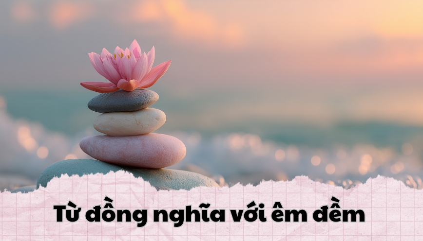 Từ đồng nghĩa với êm đềm