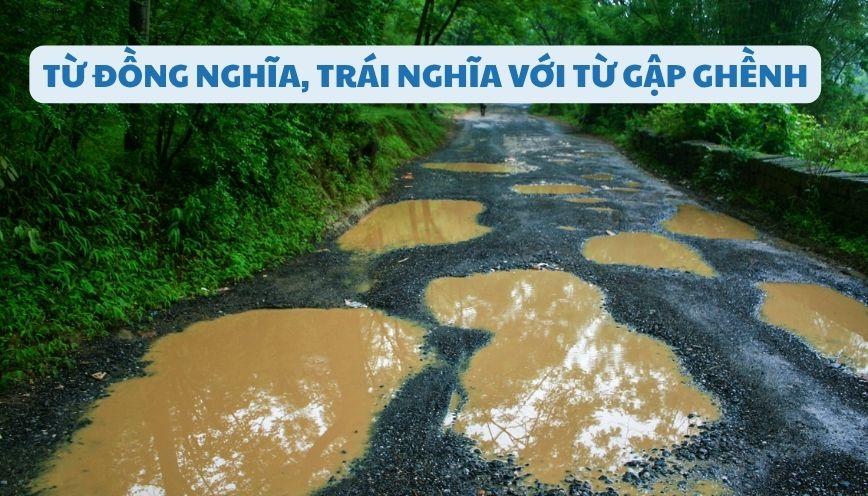 Từ đồng nghĩa, trái nghĩa với từ gập ghềnh dễ hiểu