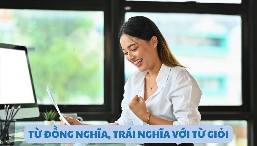 Từ đồng nghĩa, trái nghĩa với từ giỏi theo ngữ cảnh
