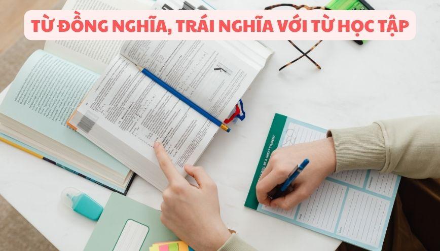 Từ đồng nghĩa, trái nghĩa với từ học tập