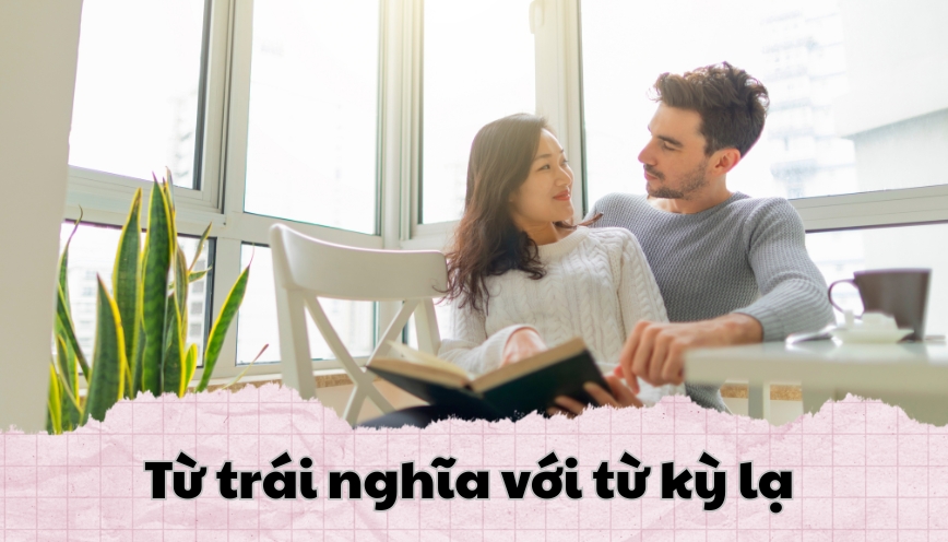 Từ trái nghĩa với từ kỳ lạ