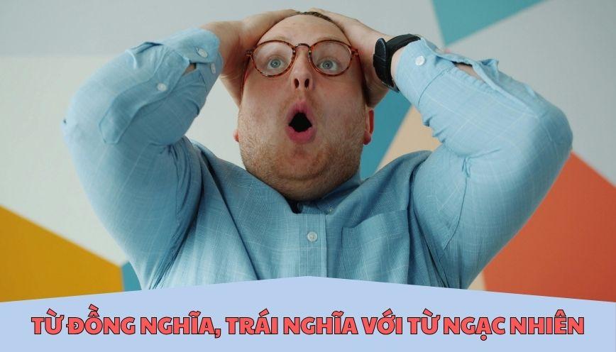 Từ đồng nghĩa, trái nghĩa với từ ngạc nhiên