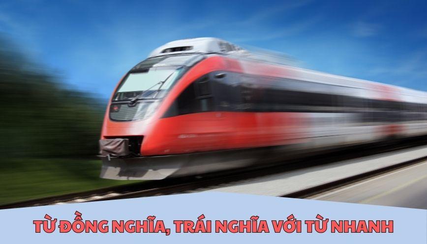 ​Từ đồng nghĩa, trái nghĩa với từ nhanh