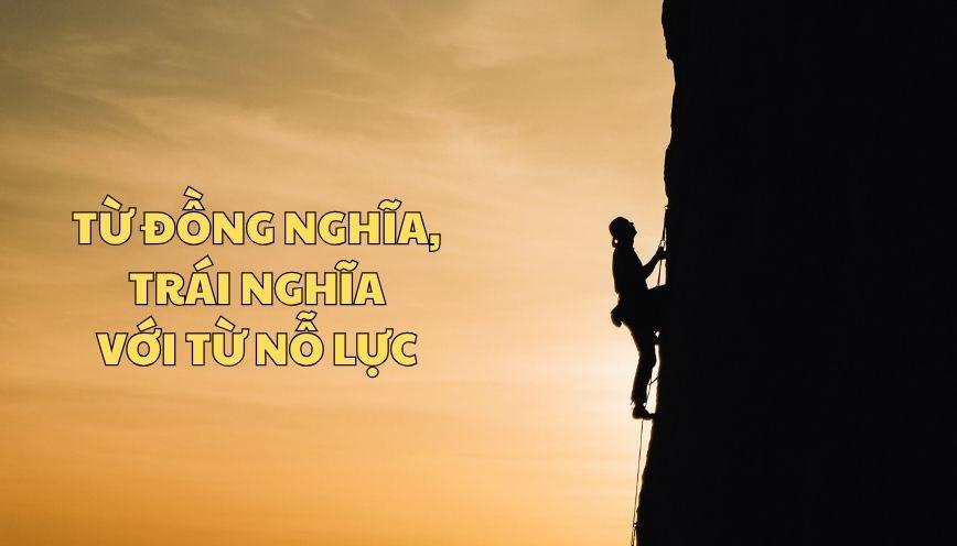 Từ đồng nghĩa, trái nghĩa với từ nỗ lực dễ ghi nhớ