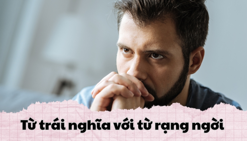 Từ trái nghĩa với từ rạng ngời