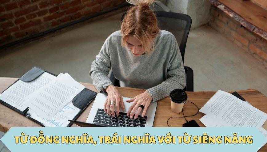 ​Từ đồng nghĩa, trái nghĩa với từ siêng năng